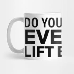 Do You Even Lift Bro.? Mug